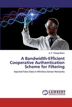 portada A Bandwidth-Efficient Cooperative Authentication Scheme for Filtering (en Inglés)