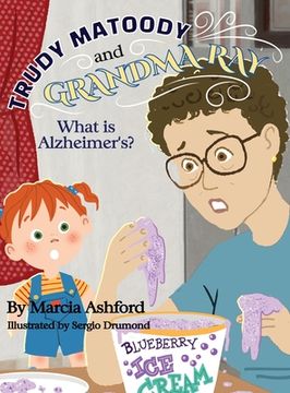 portada Trudy Matoody and Grandma Ray: What is Alzheimer's? (en Inglés)