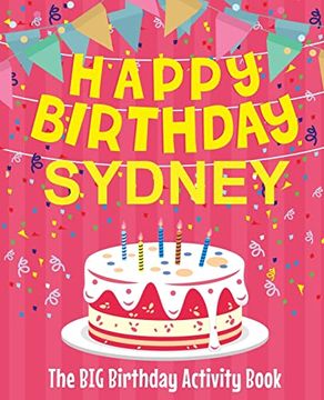 portada Happy Birthday Sydney - the big Birthday Activity Book: (Personalized Children's Activity Book) 