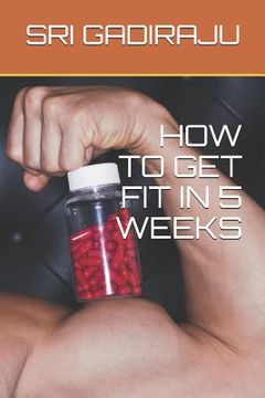 portada How to Get Fit in 5 Weeks (en Inglés)