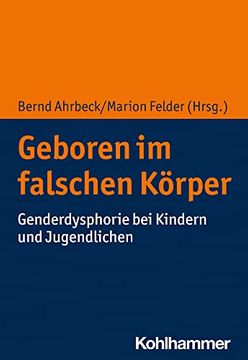 portada Geboren Im Falschen Korper: Genderdysphorie Bei Kindern Und Jugendlichen (en Alemán)