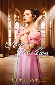 portada A Heart's Rebellion: A Regency Romance (en Inglés)