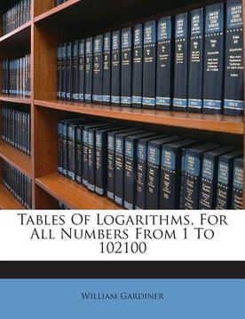 portada Tables of Logarithms, for All Numbers from 1 to 102100 (en Inglés)