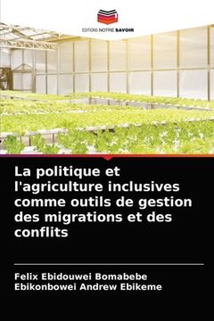 portada La politique et l'agriculture inclusives comme outils de gestion des migrations et des conflits (en Francés)
