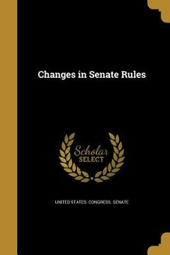 portada Changes in Senate Rules (en Inglés)