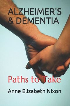 portada Alzheimer's & Dementia: Paths to Take (en Inglés)