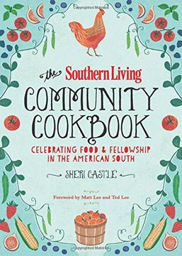 portada The Southern Living Community Cookbook: Celebrating Food and Fellowship in the American South