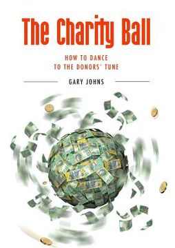 portada The Charity Ball: How to Dance to the Donor's Tune (en Inglés)