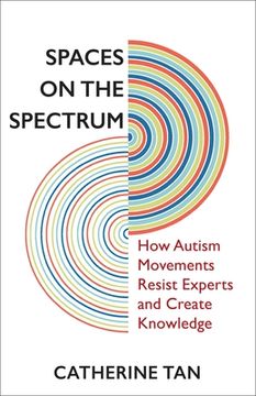 portada Spaces on the Spectrum: How Autism Movements Resist Experts and Create Knowledge (in English)