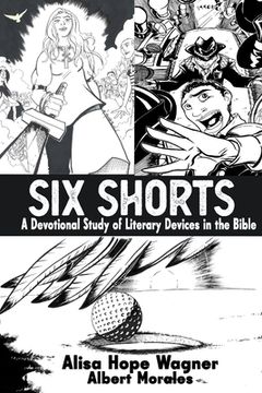 portada Six Shorts: A Devotional Study of Literary Devices in the Bible (in English)