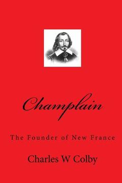 portada Champlain: The Founder of New France (en Inglés)