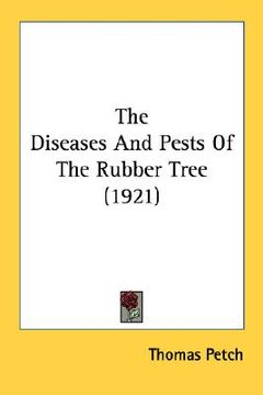 portada the diseases and pests of the rubber tree (1921) (en Inglés)