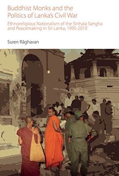 portada Buddhist Monks and the Politics of Lanka's Civil War: Ethnoreligious Nationalism of the Sinhala Sangha and Peacemaking in Sri Lanka, 1995-2010 (Oxford Centre for Buddhist Studies Monographs)