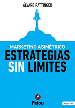 portada Marketing Asimétrico: Estrategias sin Límites (Spanish Edition) (in Spanish)