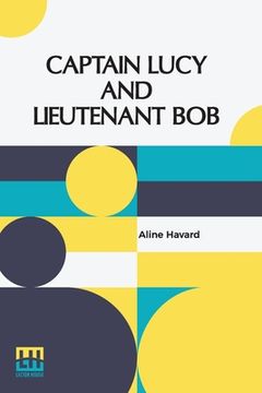 portada Captain Lucy And Lieutenant Bob (en Inglés)