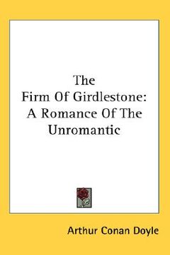 portada the firm of girdlestone: a romance of the unromantic (en Inglés)