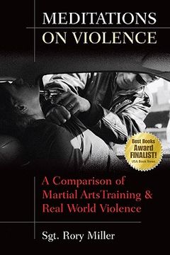 Meditations on Violence: A Comparison of Martial Arts Training and Real World Violence (in English)