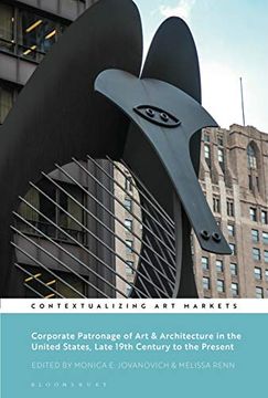 portada Corporate Patronage of art and Architecture in the United States, Late 19Th Century to the Present (Contextualizing art Markets) (en Inglés)