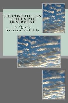 portada The Constitution of the State of Vermont: A Quick Reference Guide (in English)