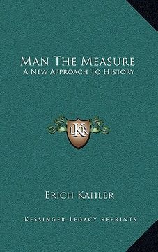 portada man the measure: a new approach to history (in English)