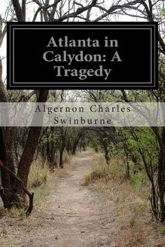 portada Atlanta in Calydon: A Tragedy (en Inglés)