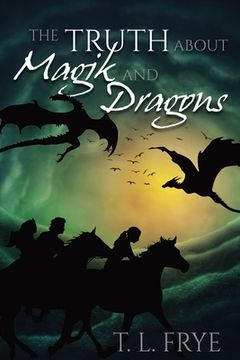portada The Truth About Magik and Dragons (en Inglés)