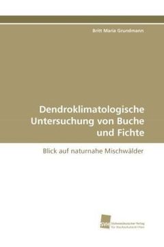 portada Dendroklimatologische Untersuchung von Buche und Fichte: Blick auf naturnahe Mischwälder