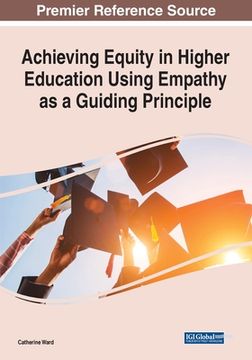 portada Achieving Equity in Higher Education Using Empathy as a Guiding Principle (en Inglés)