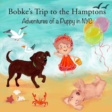 portada Bobke's Trip to the Hamptons: Adventures of a Puppy in NYC (en Inglés)