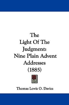 portada the light of the judgment: nine plain advent addresses (1885) (in English)