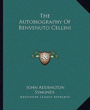 portada the autobiography of benvenuto cellini (en Inglés)