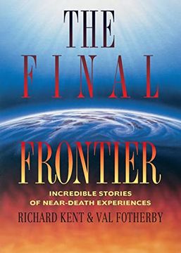 portada Final Frontier: Incredible Stories of Near-Death Experiences (in English)