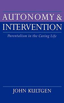 portada Autonomy and Intervention: Parentalism in the Caring Life 