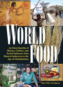 portada World Food: An Encyclopedia of History, Culture and Social Influence From Hunter Gatherers to the age of Globalization (en Inglés)