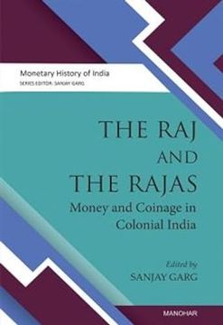 portada The raj and the Rajas: Money and Coinage in Colonial India