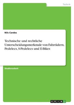 portada Technische und rechtliche Unterscheidungsmerkmale von Fahrrädern, Pedelecs, S-Pedelecs und E-Bikes (in German)