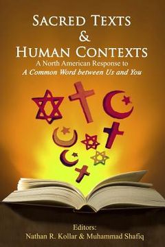 portada Sacred Texts & Human Contexts: A North American Response to A Common Word between Us and You (en Inglés)