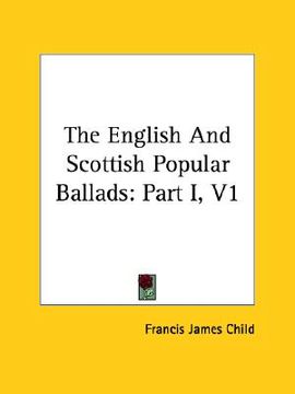 portada the english and scottish popular ballads: part i, v1 (en Inglés)