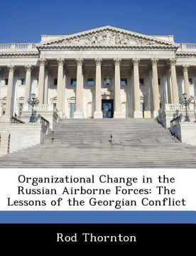 portada organizational change in the russian airborne forces: the lessons of the georgian conflict (en Inglés)