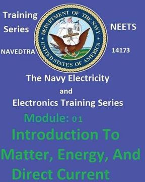 portada The Navy Electricity and Electronics Training Series: Module 01 Introduction To Matter, Energy, And Direct Current (en Inglés)