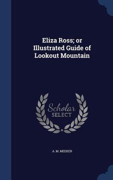 portada Eliza Ross; or Illustrated Guide of Lookout Mountain