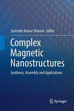 portada Complex Magnetic Nanostructures: Synthesis, Assembly and Applications