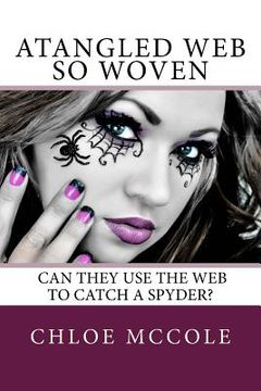 portada A Tangled Web so Woven: Can they use the web to catch a spyder?