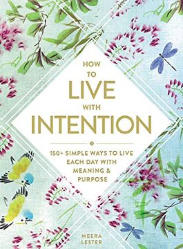 portada How to Live With Intention: 150+ Simple Ways to Live Each day With Meaning & Purpose 