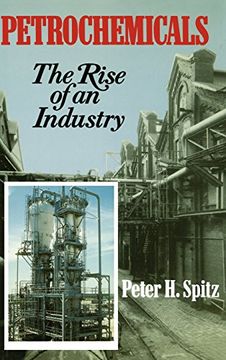 portada Petrochemicals: The Rise of an Industry (en Inglés)