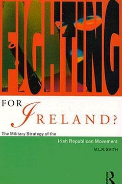 portada fighting for ireland?: the military strategy of the irish republican movement (en Inglés)