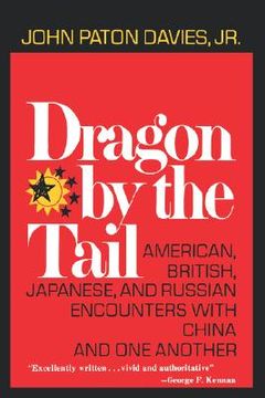portada dragon by the tail: american, british, japanese, and russian encounters with china and one another