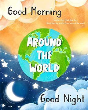 portada Good Morning & Goodnight Around the World: How to Say Good Morning and Goodnight in Languages Around the World (en Inglés)