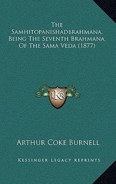 portada the samhitopanishadbrahmana, being the seventh brahmana, of the sama veda (1877) (en Inglés)