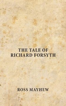 portada The Tale of Richard Forsyth (en Inglés)